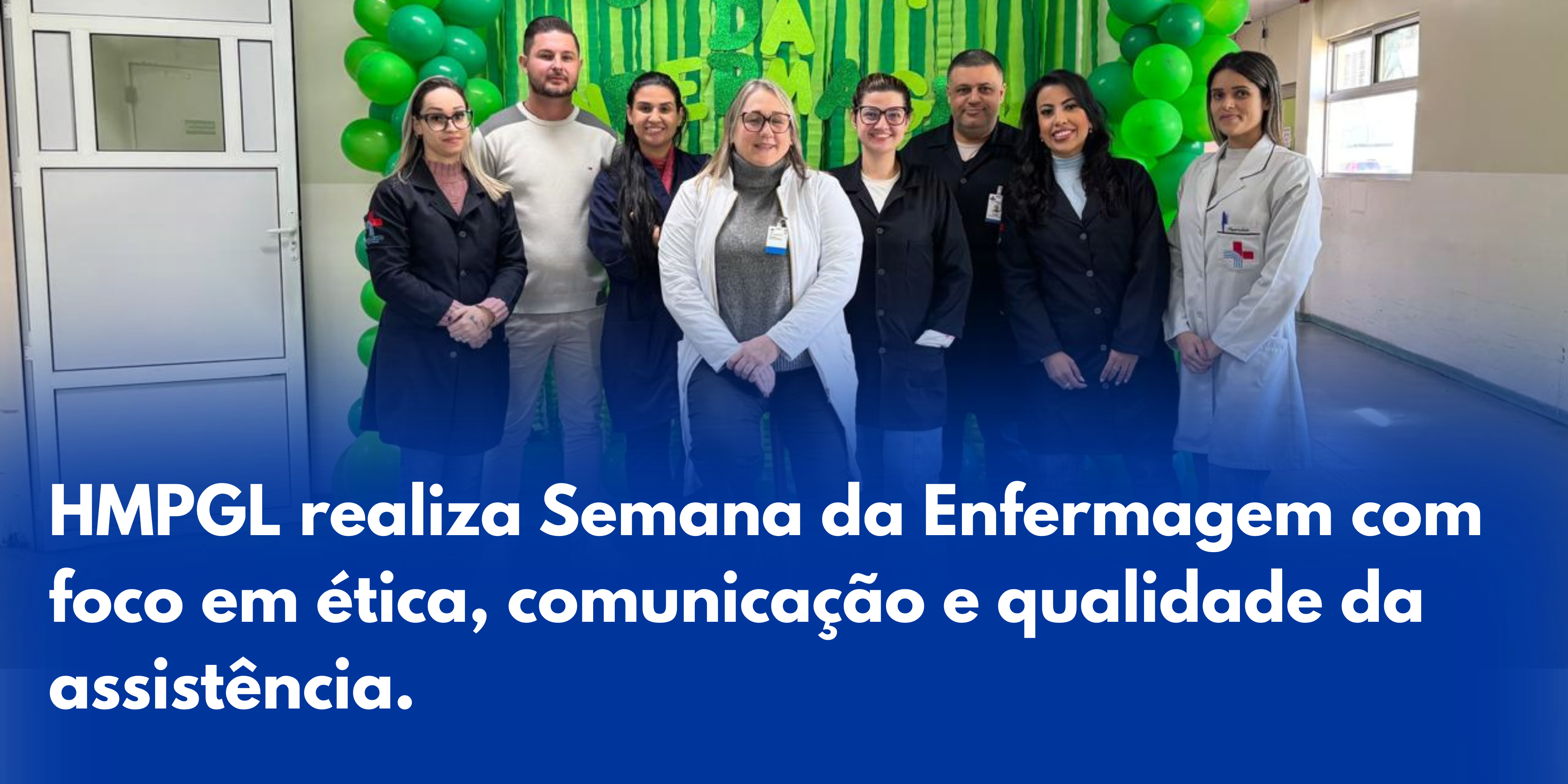 Semana da Enfermagem reforça valorização profissional e qualificação da assistência no HMPGL